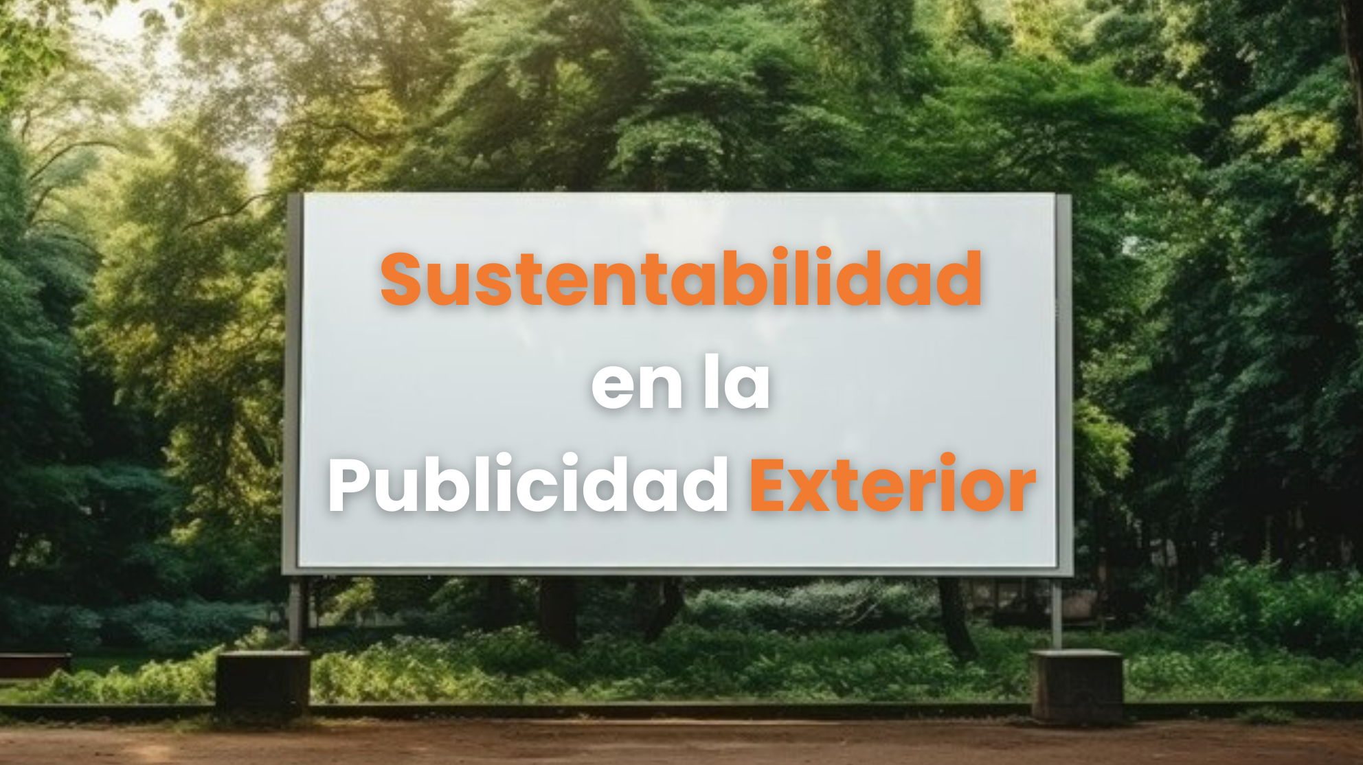 publicidad exterior sostenible, impacto ambiental de la publicidad, sostenibilidad en publicidad OOH, huella de carbono en publicidad, practicas ecologicas en publicidad exterior, medio ambiente y publicidad, espectaculares