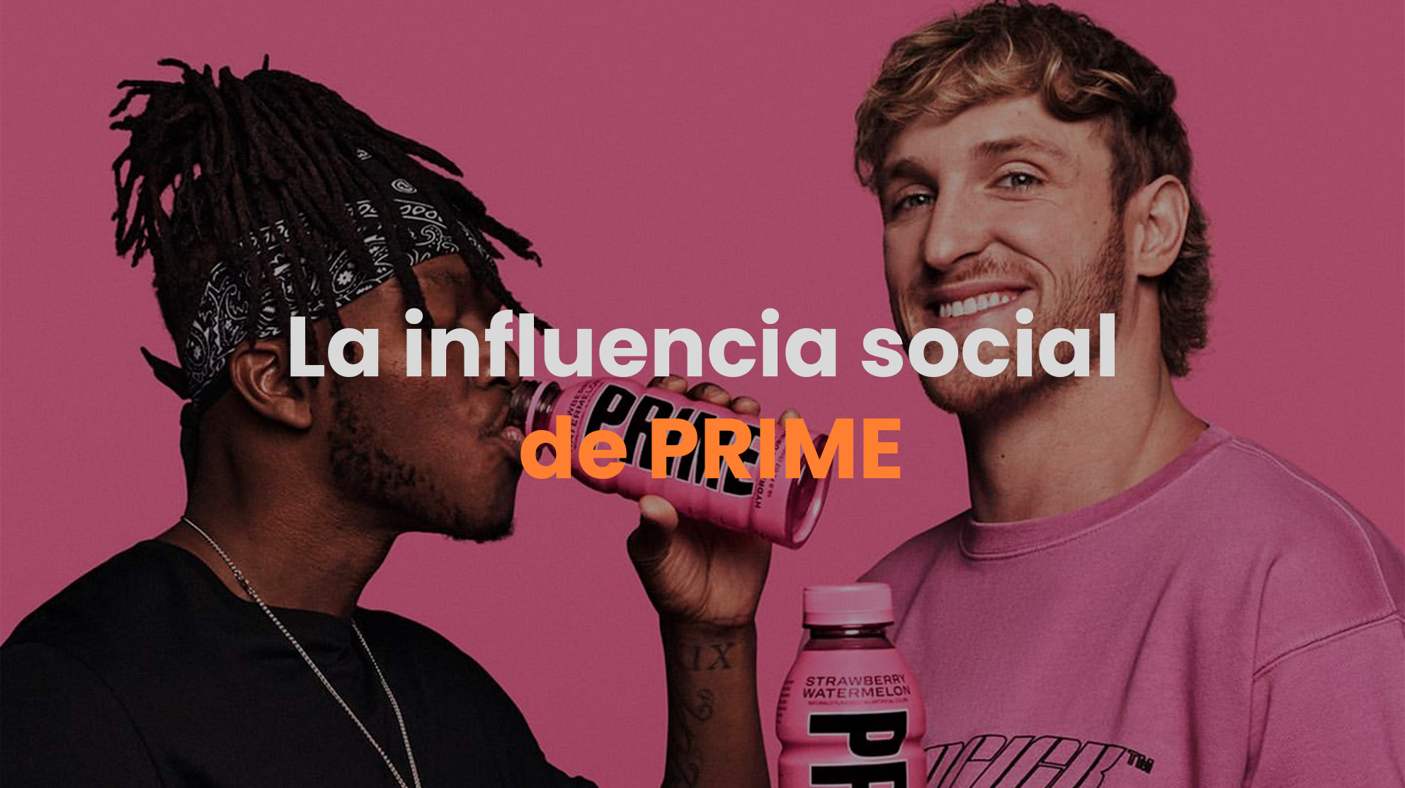 PRIME, Marketing, Social media, Contenido Viral, Estrategias de mercado, Publicidad en eventos, Cultura POP, Diseño de producto, Colaboraciones.