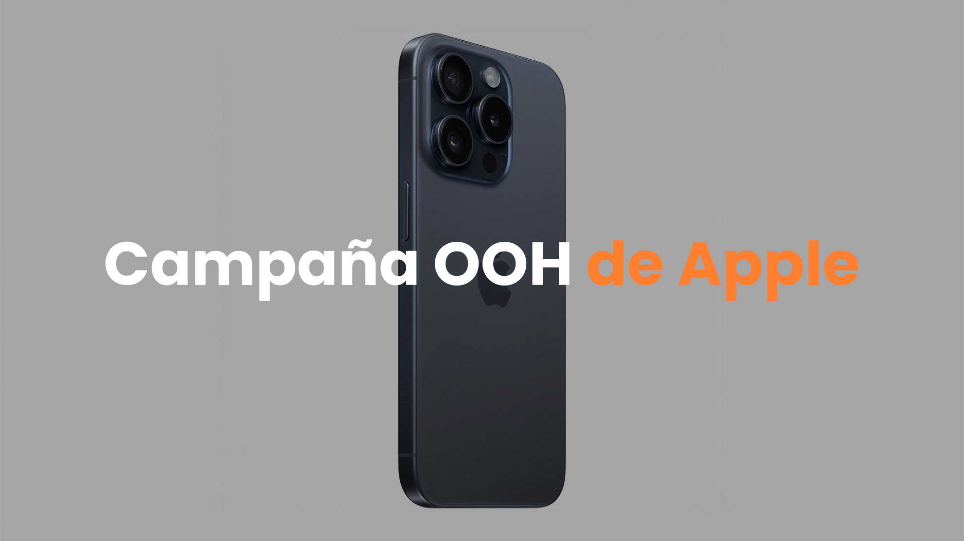 Apple, Iphone 15, Anuncios OOH, Vallas publicitarias, Realidad aumentada, Pantallas digitales, Experiencias inmersivas, Innovación tecnológica, Diseño minimalista.
