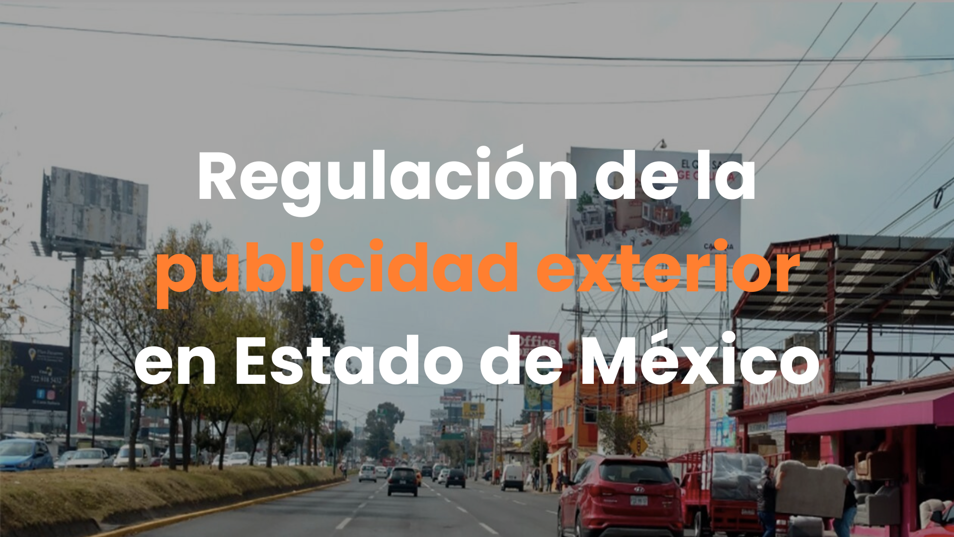publicidad exterior, regulacion de la publicidad exterior, publicidad en estado de mexico, regulacion de la publicidad