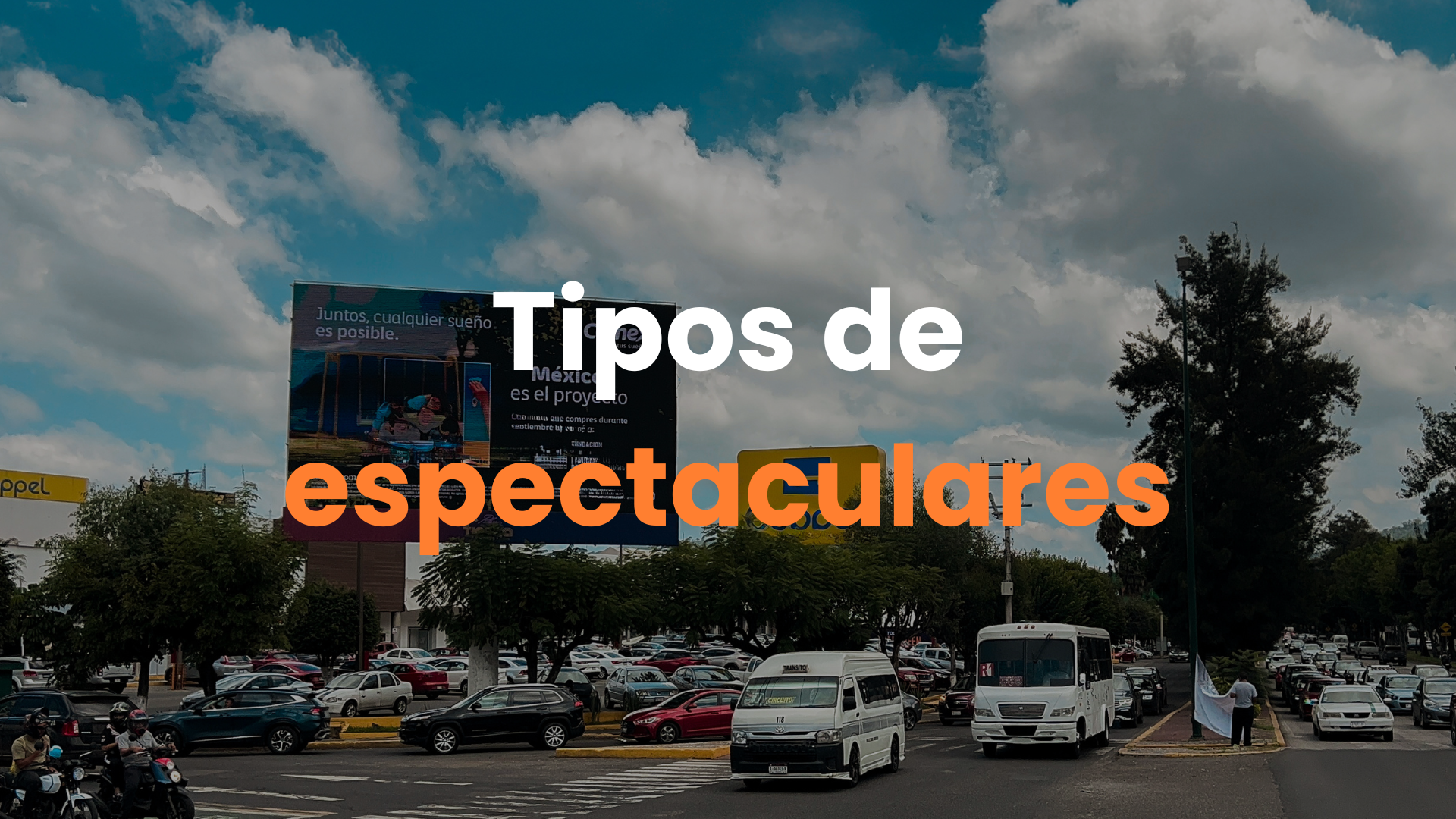 publicidad exterior, anuncios espectaculares, tipos de espectaculares, espectaculares tradicionales, espectaculares digitales, espectaculares en azotea, espectaculares en carretera, espectaculares de piso, impacto visual, visibilidad de marca.