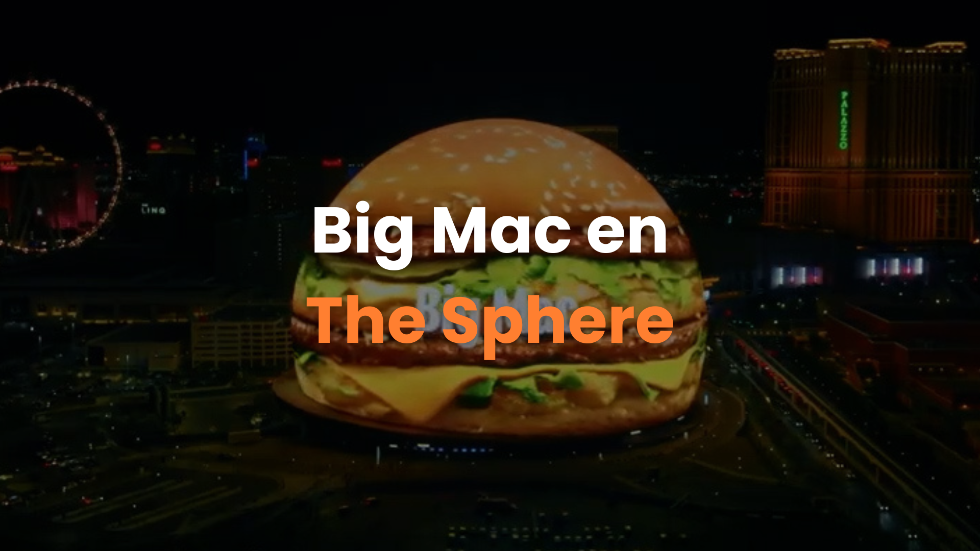 OOH, The Sphere, Mcdonald's, Bic Mac