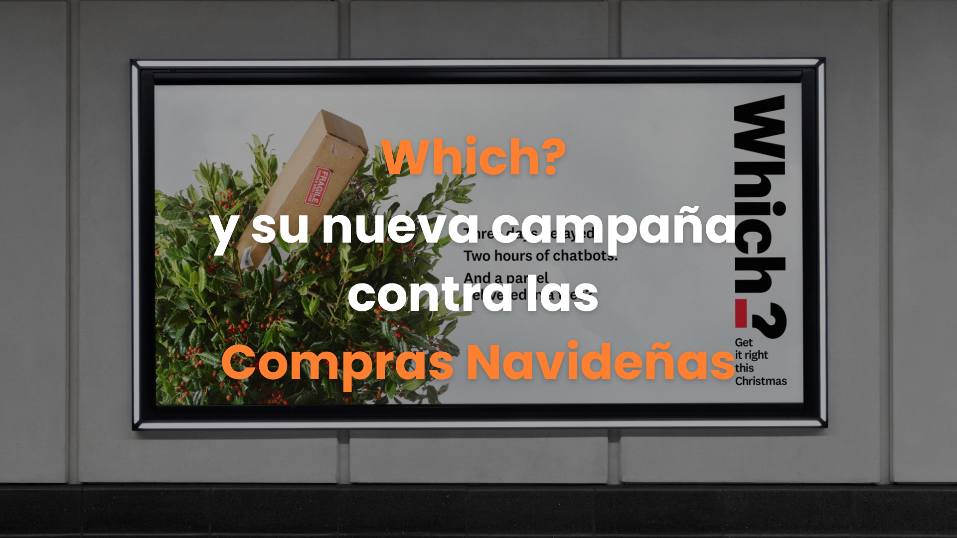 agencia de publicidad exterior, anuncios espectaculares, publicidad en el metro, agencia de medios, uk, which, publicidad en londres, campañas navideñas.