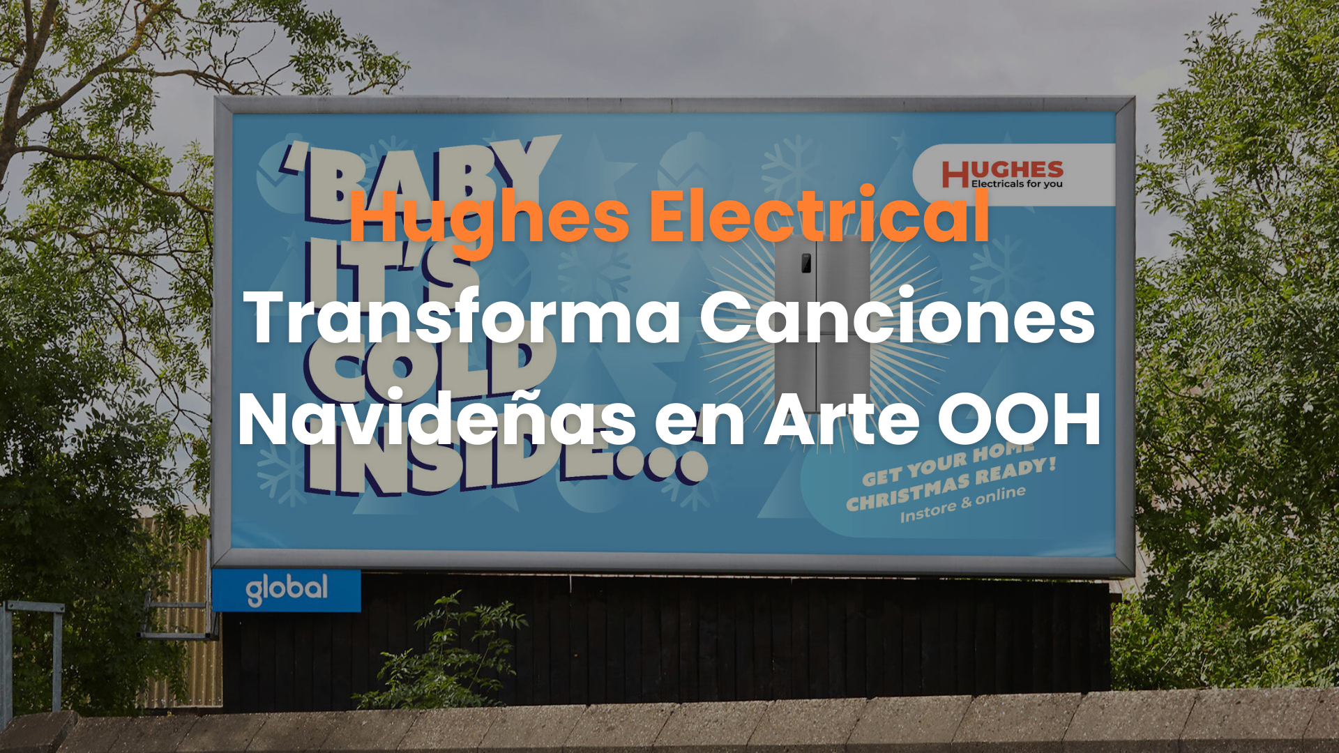 agencia de publicidad exterior, anuncios espectaculares, agencia de medios, uk, reino unido, campañas navideñas, bird london, hughes electrical, get your home christmas ready.