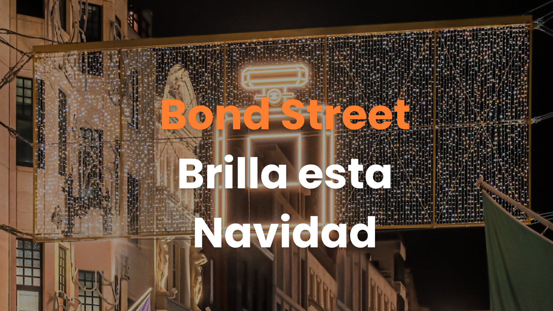agencia de publicidad exterior, anuncios espectaculares, agencia de medios, uk, reino unido, campañas navideñas, londres, london, chanel, bond street, navidad, christmas lights.