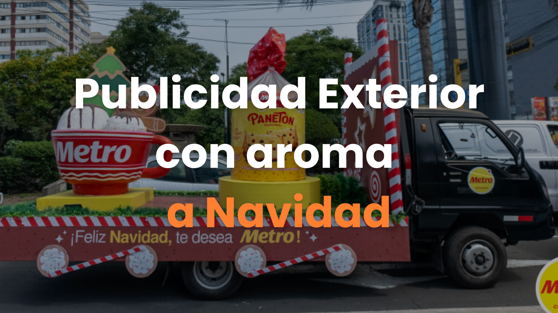 agencia de publicidad exterior, anuncios espectaculares, agencia de medios, Peru, Lima, campañas navideñas, Metro Peru, publicidad olfativa, marketing sensorial.