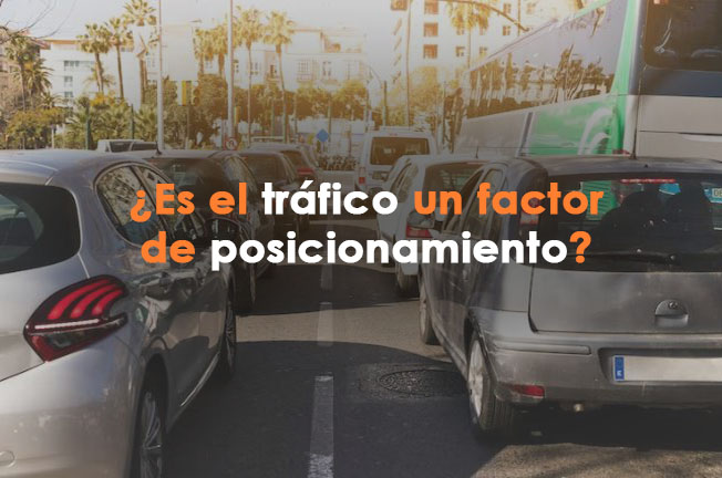 ¿Es el tráfico un factor de posicionamiento?