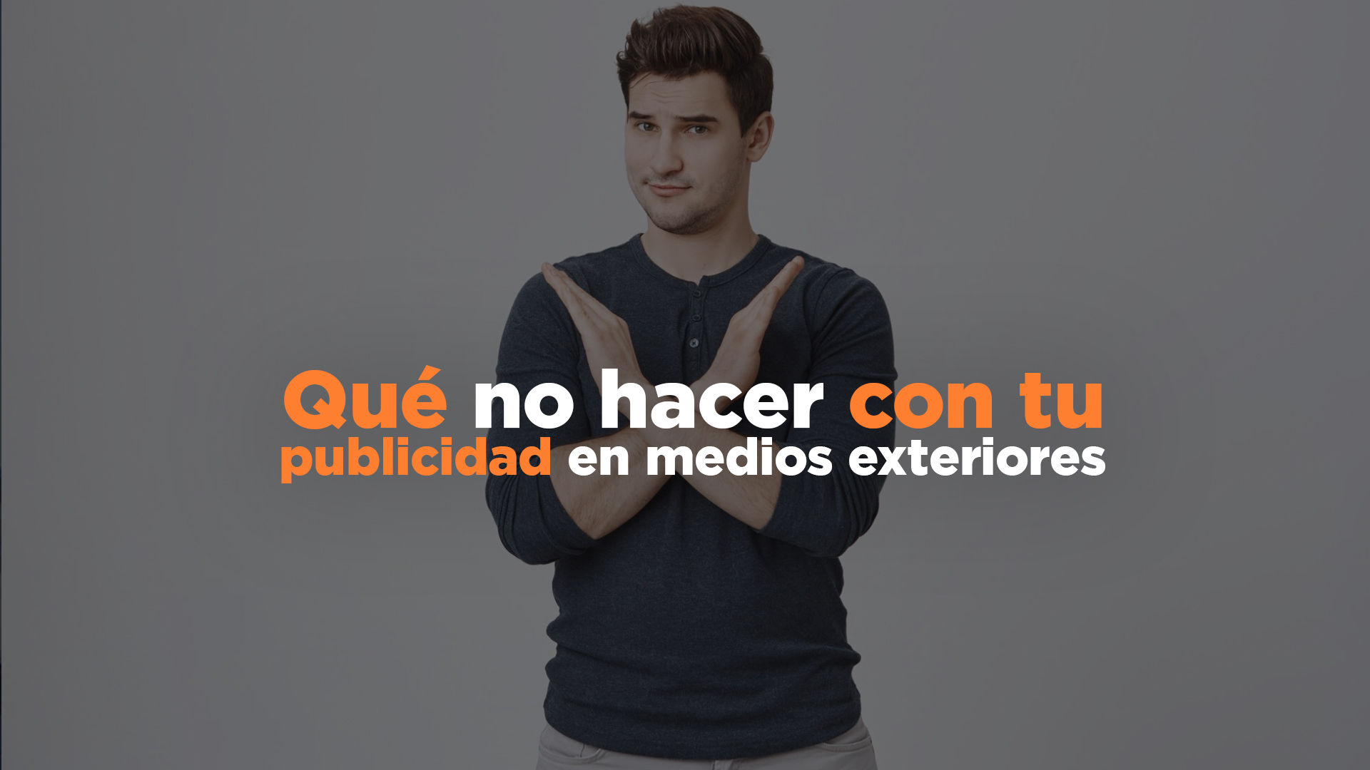 publicidad exterior, que no hacer con la publicidad exterior