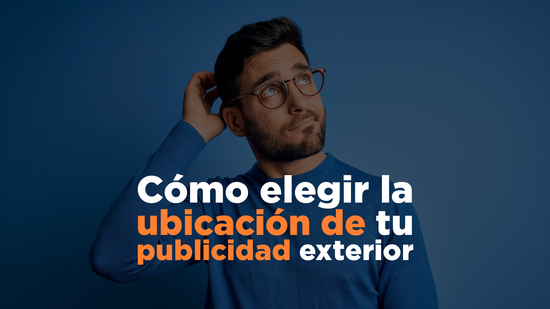 publicidad exterior, mejor ubicación para la publicidad, campaña, como elegir la ubicacion de la publicidad
