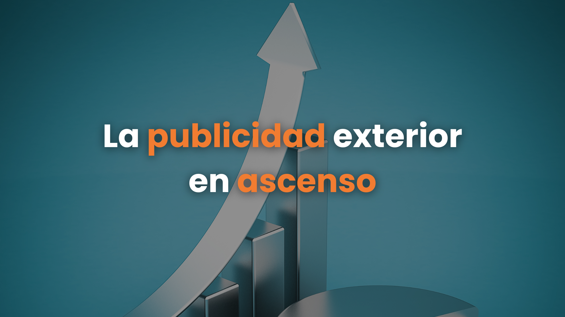 publicidad exterior, medios de comunicacion, tendencias publicitarias, marketing digital, innovación publicitaria, experiencia del usuario, engagement, estrategia publicitaria, crecimiento de mercado, tecnologia publicitariaa