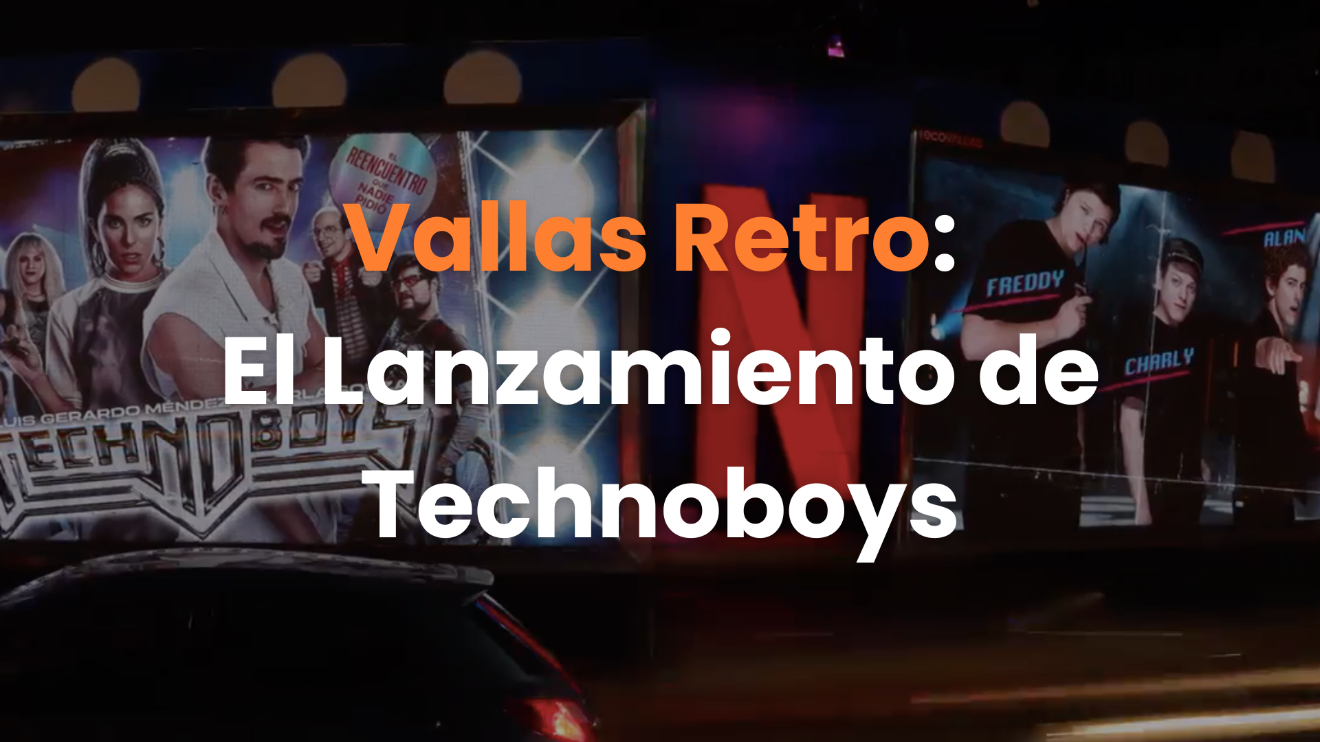 Película technoboys, campaña publicitaria, lanzamiento de película, valla fija publicitaria, Netflix