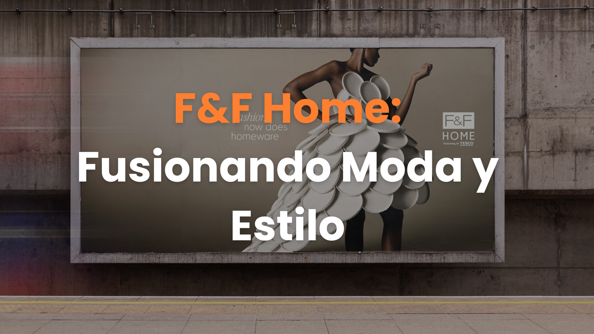f&f, fashion now does homeware, london, f&f home, vallas publicitarias, campaña publicitaria.
