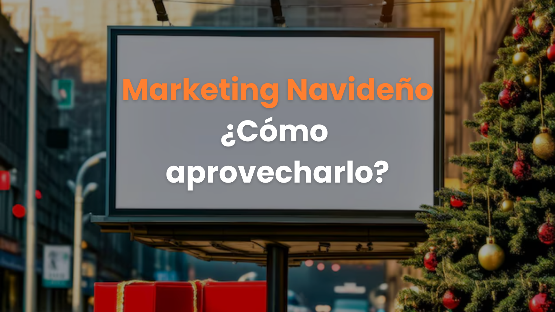 agencia de publicidad exterior, anuncios espectaculares, agencia de medios, campañas navideñas, marketing navideño, publicidad exterior.