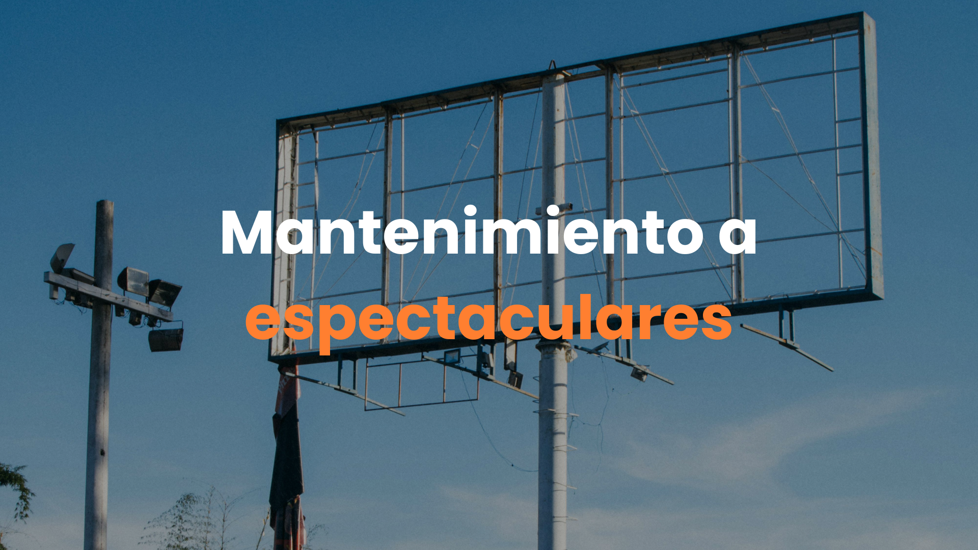 mantenimiento a anuncios espectaculares, anuncios espectaculares, servicio anuncio espectacular