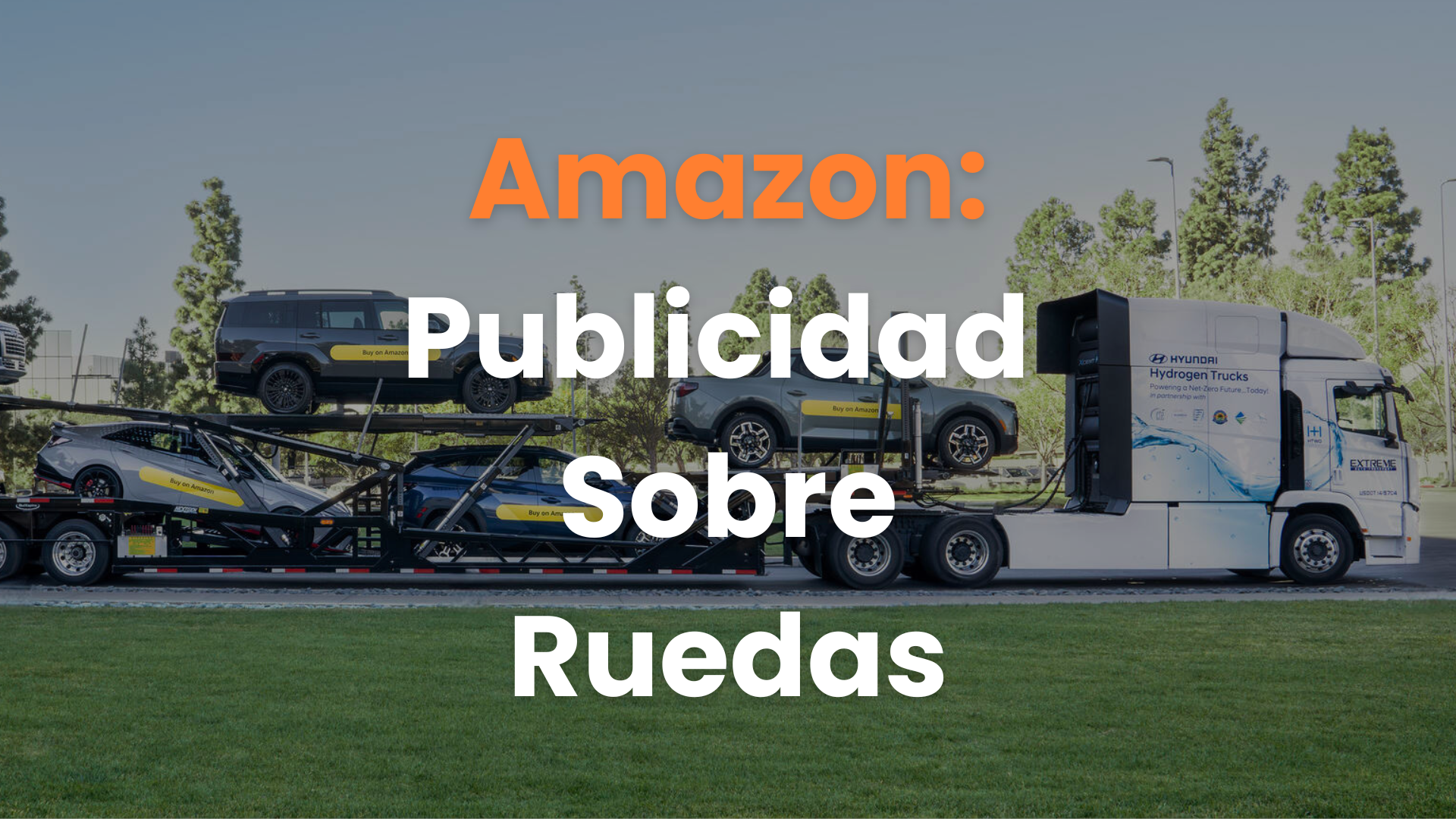 Publicidad exterior, Hyundai Amazon, Moving Billboard, anuncio rodante, marketing innovador, publicidad en camiones, estrategias de publicidad, publicidad en carretera, marketing automotriz, anuncios creativos